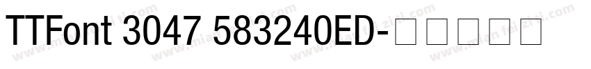 TTFont 3047 583240ED字体转换